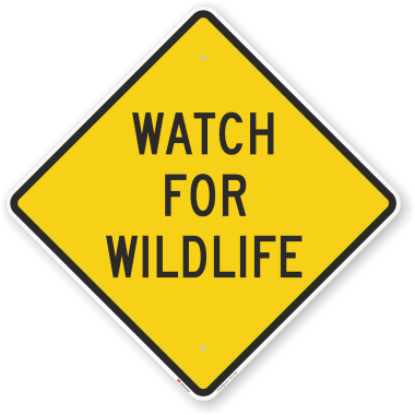 watch for wildlife sign 